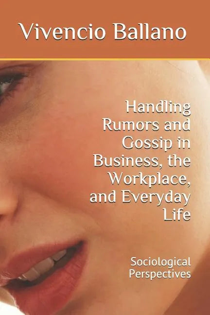 Handling Rumors and Gossip in Business, the Workplace, and Everyday Life: Sociological Perspectives - Paperback