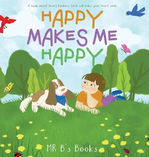 Happy Makes Me Happy - Hardcover