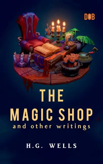 The Magic Shop And Other Writings - Paperback