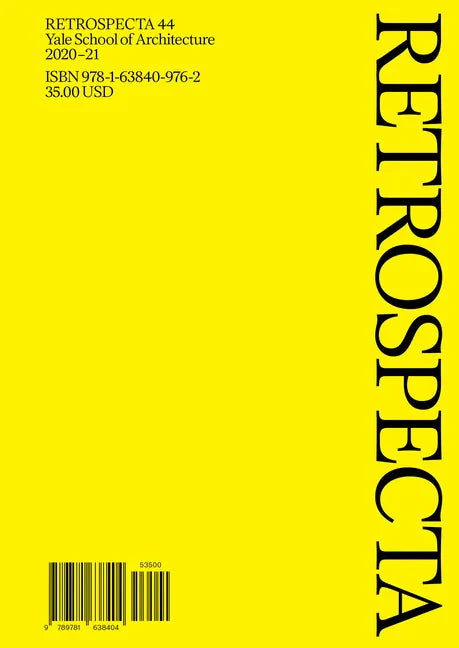 Retrospecta 44: Yale School of Architecture 2020-21 - Paperback