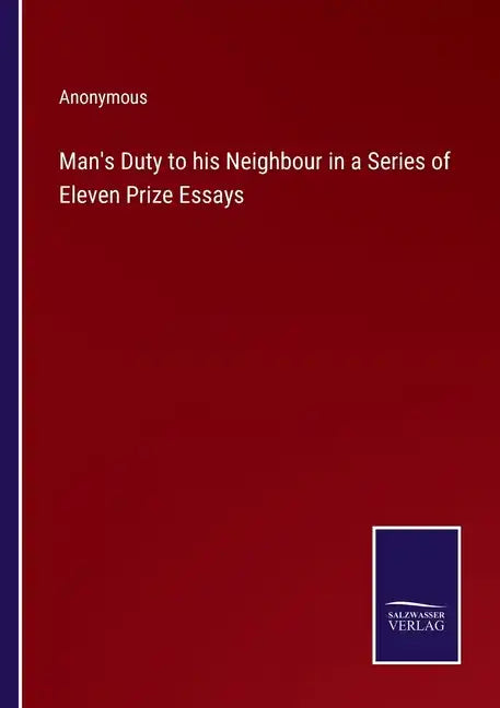 Man's Duty to his Neighbour in a Series of Eleven Prize Essays - Paperback