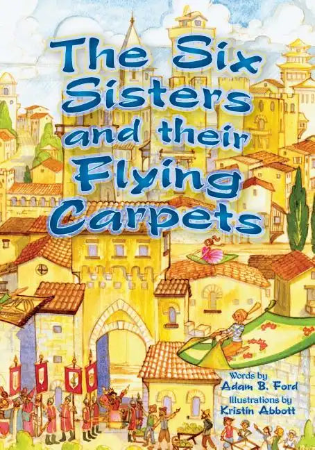 The Six Sisters and Their Flying Carpets - Paperback