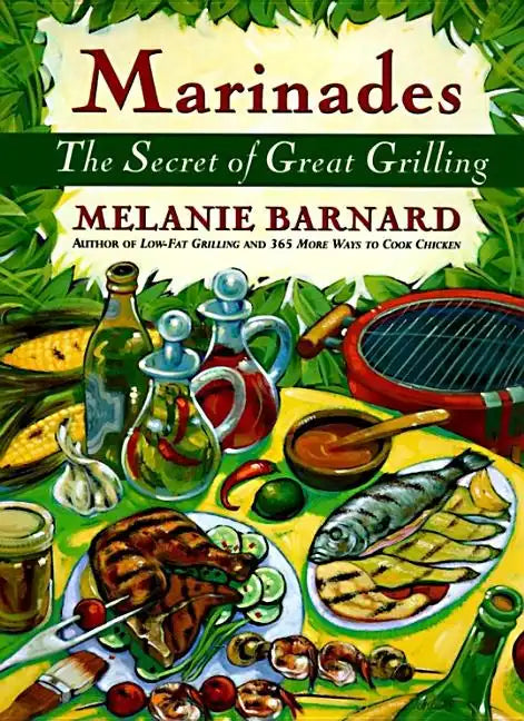 Marinades: Secrets of Great Grilling, the - Paperback
