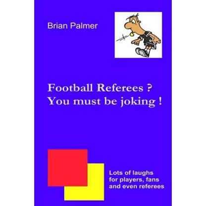 Football referees? You must be joking ! - Paperback