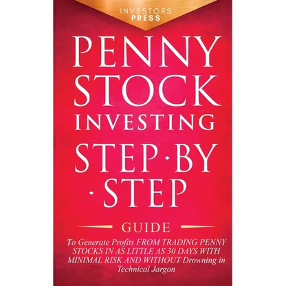 Penny Stock Investing: Step-by-Step Guide to Generate Profits from Trading Penny Stocks in as Little as 30 Days with Minimal Risk and Without - Paperback