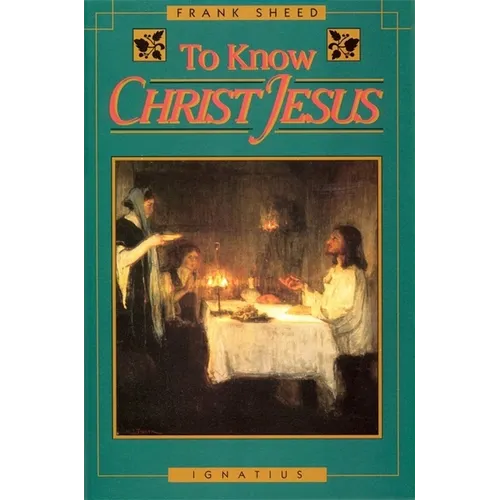 To Know Christ Jesus - Paperback