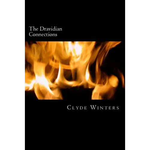 The Dravidian Connections: The Extra Indian Linguistic Connections of the Dravidian Languages - Paperback