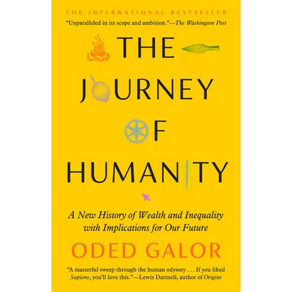 The Journey of Humanity: A New History of Wealth and Inequality with Implications for Our Future - Paperback