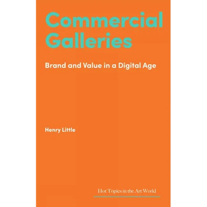 Commercial Galleries: Bricks, Clicks and the Digital Future - Hardcover