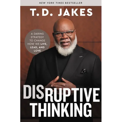 Disruptive Thinking: A Daring Strategy to Change How We Live, Lead, and Love - Hardcover