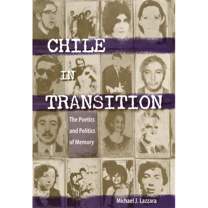 Chile in Transition: The Poetics and Politics of Memory - Paperback
