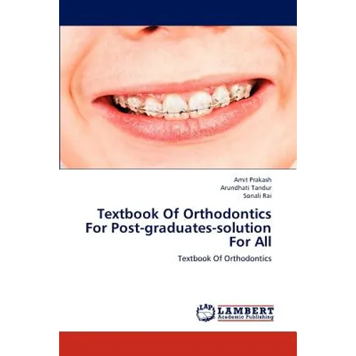 Textbook Of Orthodontics For Post-graduates-solution For All - Paperback