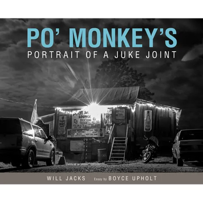 Po' Monkey's: Portrait of a Juke Joint - Hardcover