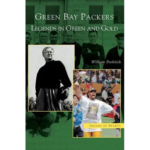 Green Bay Packers: Legends in Green and Gold - Hardcover