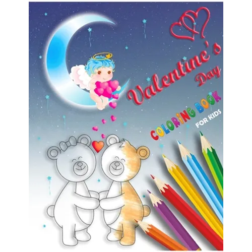 Valentine's Day Coloring Book for Kids: valentines day books for kids, cute valentines day cupid, valentines books for kids, hearts love, animals colo - Paperback