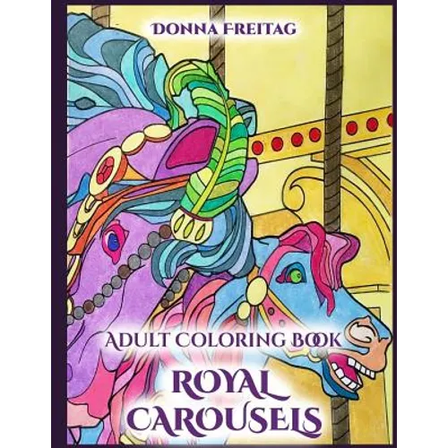 Royal Carousels: Adult Coloring Book - Paperback