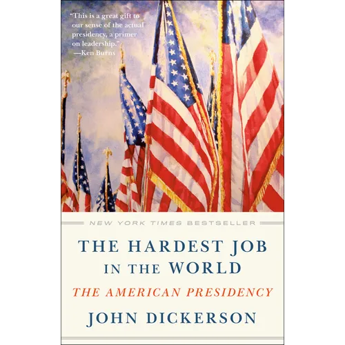 The Hardest Job in the World: The American Presidency - Paperback