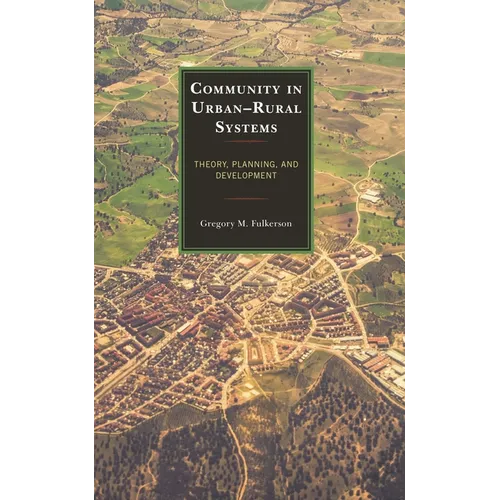 Community in Urban-Rural Systems: Theory, Planning, and Development - Paperback