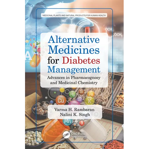 Alternative Medicines for Diabetes Management: Advances in Pharmacognosy and Medicinal Chemistry - Hardcover