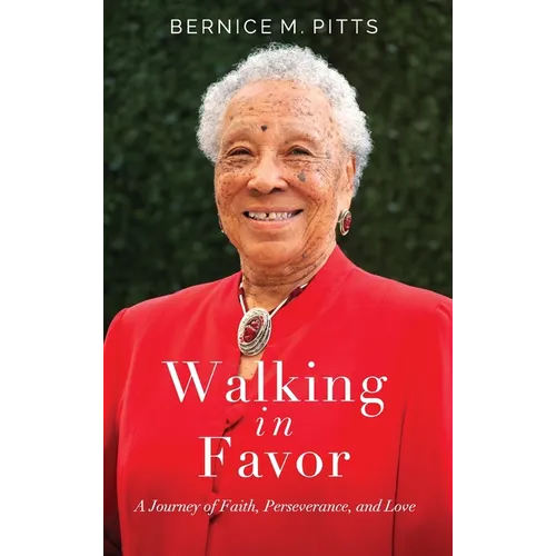 Walking in Favor: A Journey of Faith, Perseverance, and Love - Hardcover