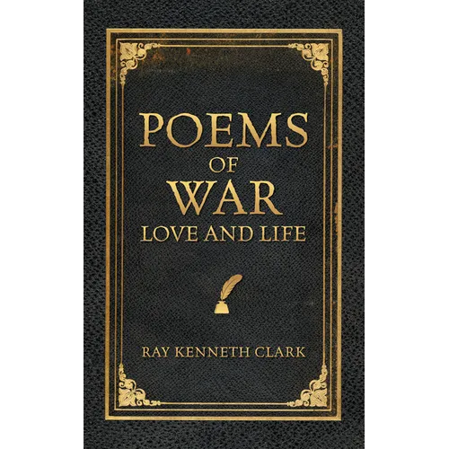Poems of War Love and Life - Hardcover