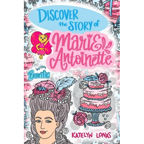 Discover the Story of Marie Antoinette with Bearific - Paperback