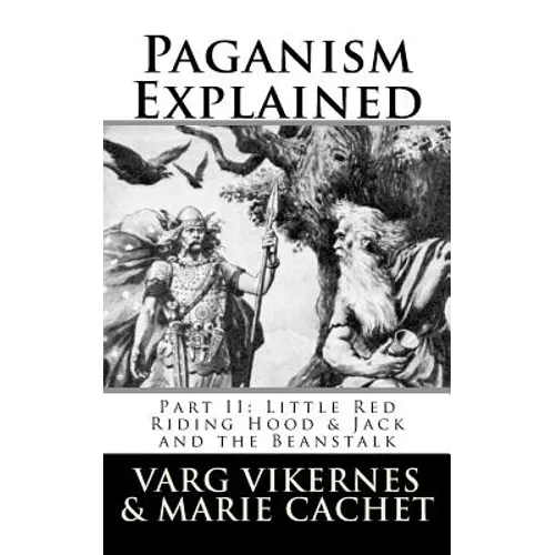 Paganism Explained, Part II: Little Red Riding Hood & Jack and the Beanstalk - Paperback