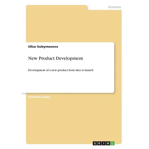 New Product Development: Development of a new product from idea to launch - Paperback