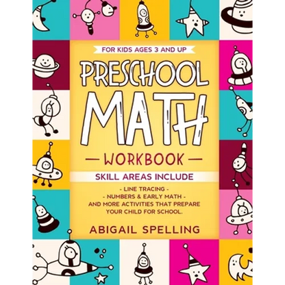 Preschool Math Workbook for Kids Ages 3 and Up: Homeschooling Activity Books, Line Tracing, Numbers & Early Math, And More Activities that Prepare You - Paperback