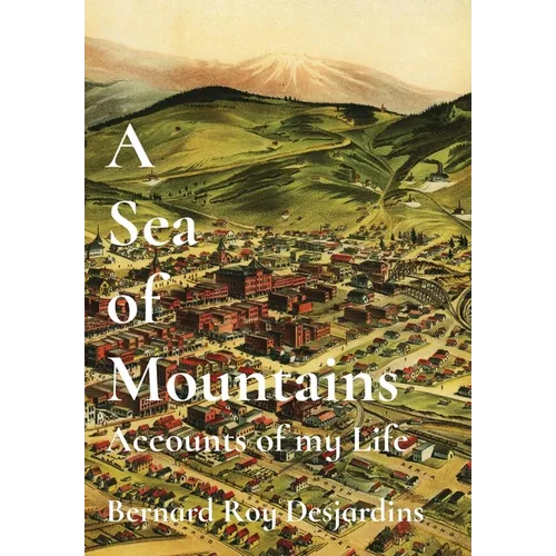 A Sea of Mountains: Accounts of my Life - Hardcover