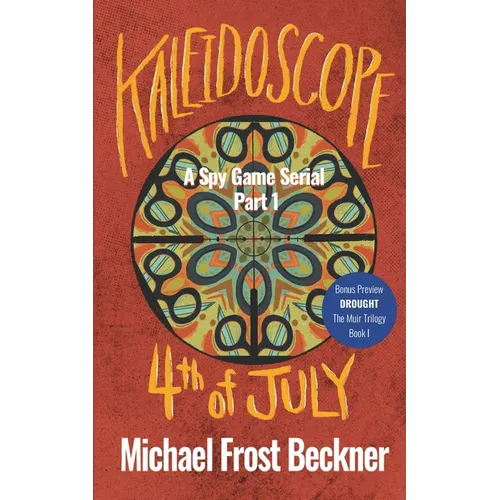 Kaleidoscope 4th of July: A Spy Game Serial Part 1 - Paperback