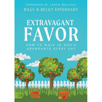 Extravagant Favor: How to Walk in God's Abundance Every Day - Paperback