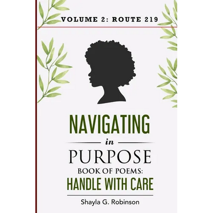 Navigating In Purpose Volume 2: Route 219: Book of Poems: Handle With Care - Paperback