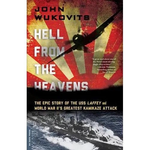 Hell from the Heavens: The Epic Story of the USS Laffey and World War II's Greatest Kamikaze Attack - Paperback