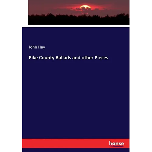 Pike County Ballads and other Pieces - Paperback