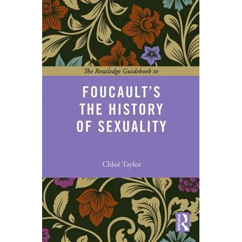 The Routledge Guidebook to Foucault's The History of Sexuality - Paperback