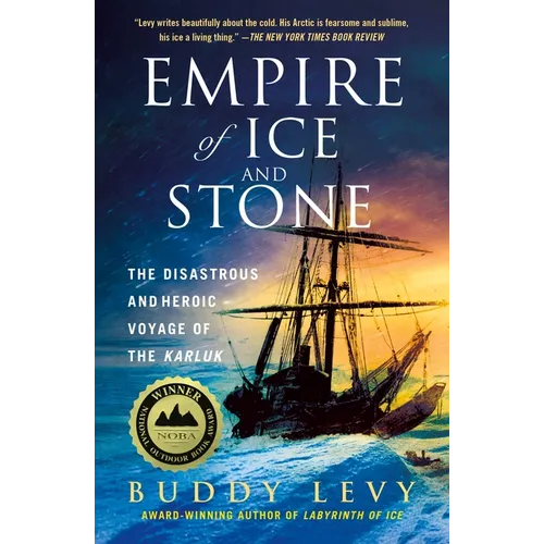 Empire of Ice and Stone: The Disastrous and Heroic Voyage of the Karluk - Paperback