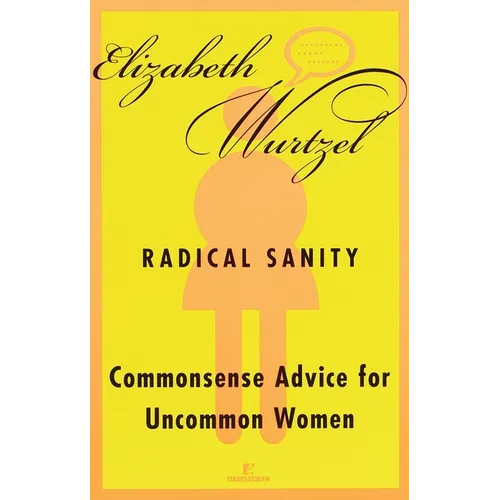 Radical Sanity: Commonsense Advice for Uncommon Women - Paperback