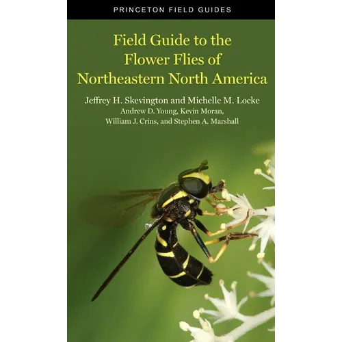 Field Guide to the Flower Flies of Northeastern North America - Paperback