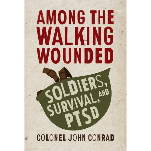 Among the Walking Wounded: Soldiers, Survival, and Ptsd - Paperback