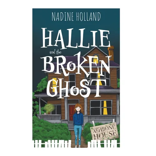 Hallie and the Broken Ghost - Hardcover