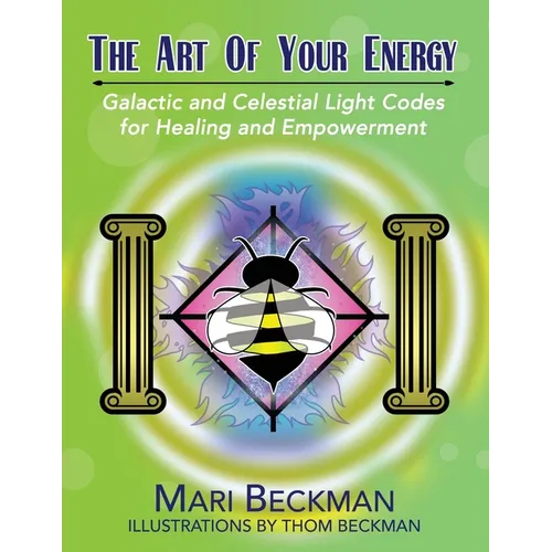 The Art of Your Energy: Galactic and Celestial Light Codes for Healing and Empowerment - Paperback