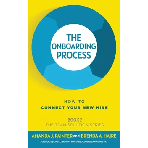 The Onboarding Process: How to Connect Your New Hire - Paperback
