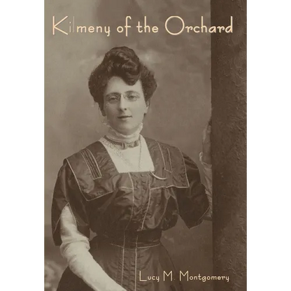 Kilmeny of the Orchard - Hardcover