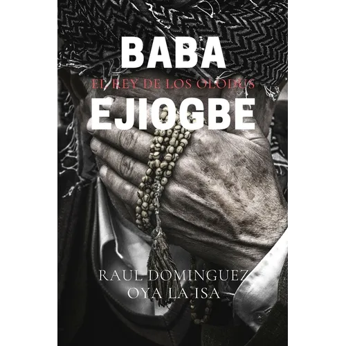 Baba Ejiogbe: El Rey de los Olodus - Paperback