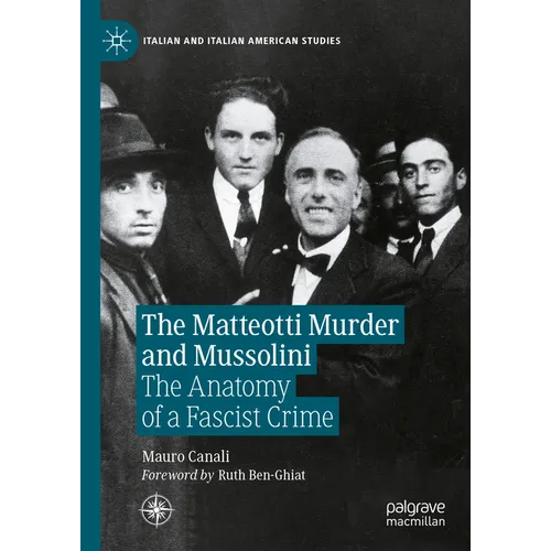 The Matteotti Murder and Mussolini: The Anatomy of a Fascist Crime - Hardcover