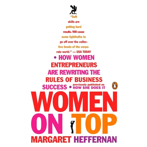 Women on Top: How Women Entrepreneurs Are Rewriting the Rules of Business Success - Paperback
