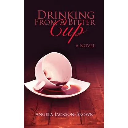 Drinking from a Bitter Cup - Paperback