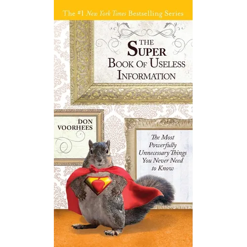 The Super Book of Useless Information: The Most Powerfully Unnecessary Things You Never Need to Know - Paperback