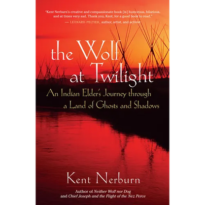 The Wolf at Twilight: An Indian Elder's Journey Through a Land of Ghosts and Shadows - Paperback